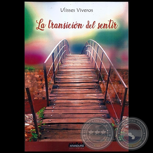 LA TRANSICIÓN DEL SENTIR - Autor: ULISSES VIVEROS - Año 2019